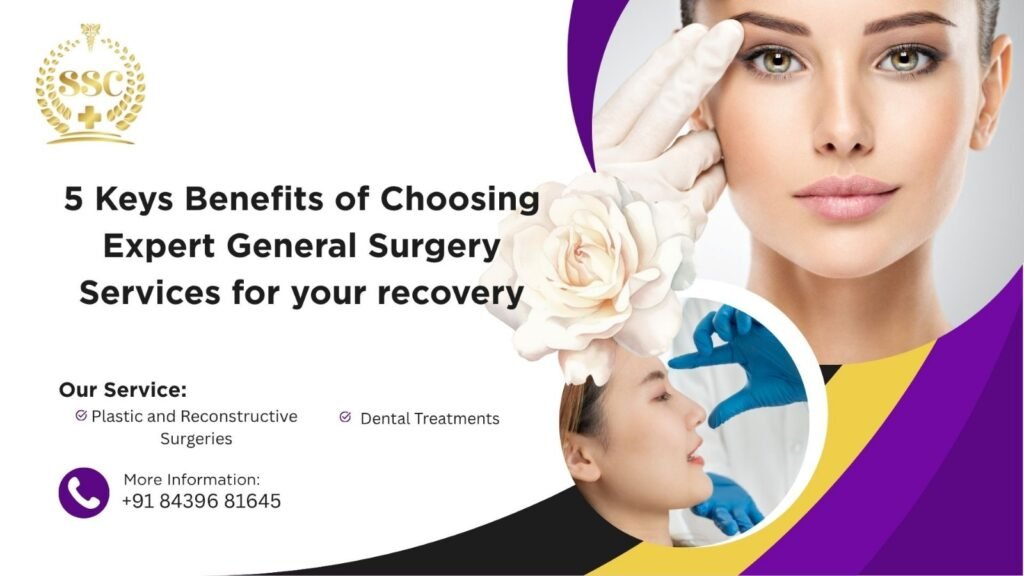 5 Key Benefits of Choosing Expert General Surgery Services for Your Recovery